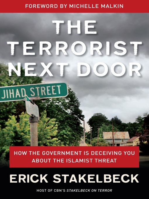 Title details for The Terrorist Next Door by Erick Stakelbeck - Available